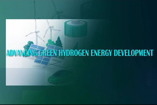 Advancing Green Hydrogen Energy Development - Phát triển năng lượng hydrogen xanh